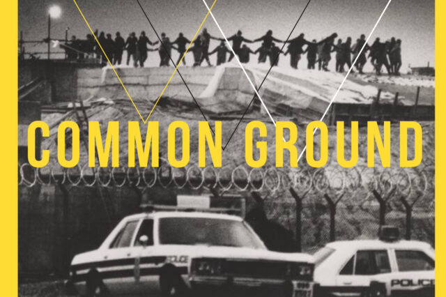 Black and white image of a row of people in the distance stood on the top of a hill with 1980s police cars in the forground. The words Common Ground written in large letters across the middle of the image in yellow.