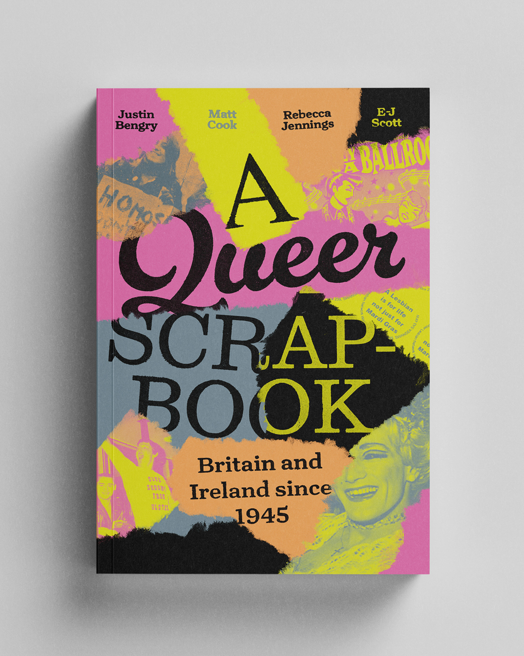 Front cover of the book A Queer Scrapbook: Britain and Ireland since 1945 photographed on a grey background.
